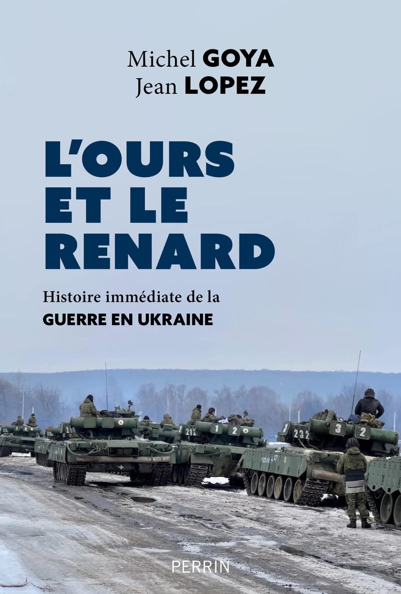 L&rsquo;ours et le renard: Histoire immédiate de la guerre en Ukraine –&nbsp;2023