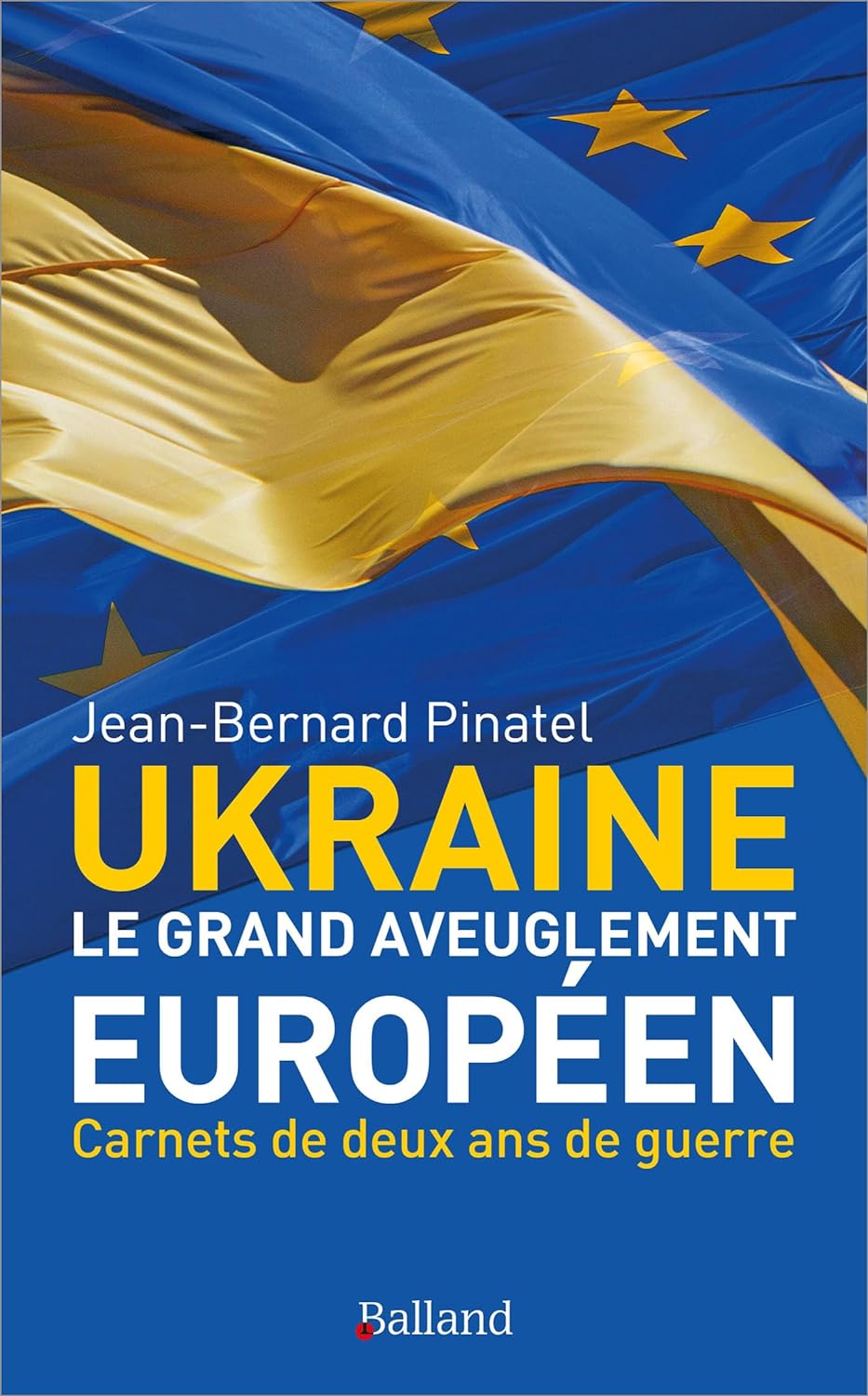 Ukraine, le grand aveuglement européen –&nbsp;2024