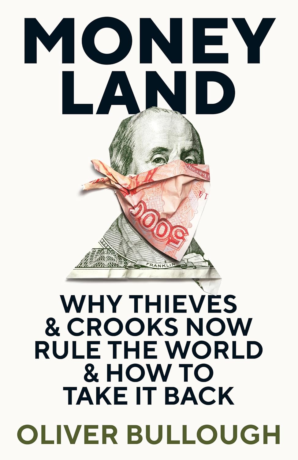 Money Land. How thieves and crooks now rely the world –&nbsp;2018